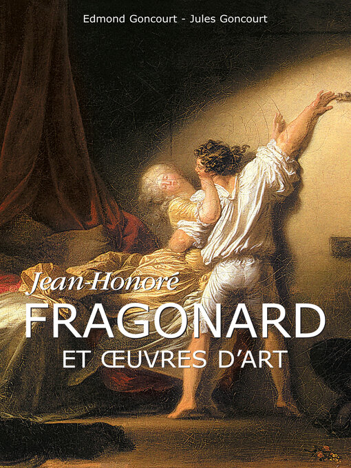 Title details for Jean-Honoré Fragonard et œuvres d'art by Edmond Goncourt - Wait list